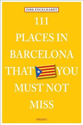 111 Places in Barcelona That You Must Not Miss (Paperback)