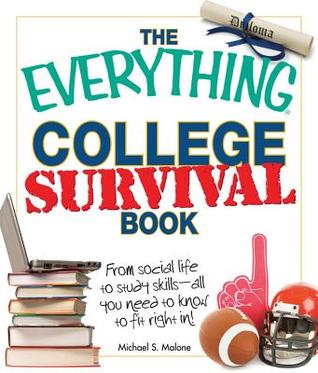 The Everything College Survival Book, 2nd Edition: From social life to study skills - all you need to fit right in! (Everything Books)