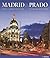 Madrid y el Prado / Madrid and the Prado: Arte y arquitectura / Art and Architecture (English and Spanish Edition)