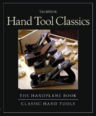 Classic Hand Tools and The Handplane Book