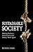 Sustainable Society: Making Business, Government and Money Work Again