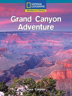 Grand Canyon Adventure (Windows on Literacy, Fluent Plus: Language, Literacy, and Vocabulary)