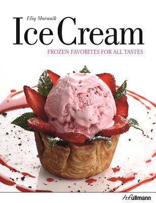 Ice Cream: Frozen Favorites for All Tastes (Hardcover)