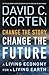 Change the Story, Change the Future: A Living Economy for a Living Earth
