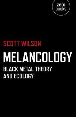 Melancology: Black Metal Theory and Ecology