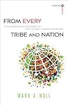 From Every Tribe and Nation: A Historian's Discovery of the Global Christian Story (Turning South: Christian Scholars in an Age of World Christianity)