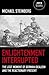 Enlightenment Interrupted: The Lost Moment of German Idealism and the Reactionary Present