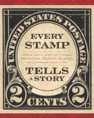 Every Stamp Tells a Story: The National Philatelic Collection (Smithsonian Contribution to Knowledge)