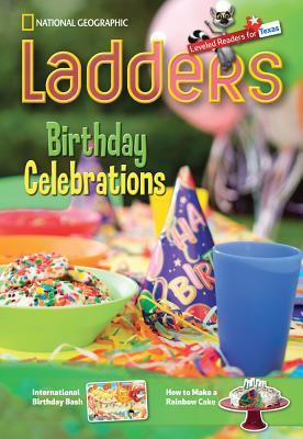 Ladders Reading Language/Arts Texas 3: Birthday Celebrations (one-below; Social-Studies) (Ladders Reading Language/arts, Texas 3 One-below)