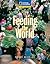Reading Expeditions (Science: Science Issues Today): Feeding the World (Nonfiction Reading and Writing Workshops)
