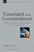 Covenant and Commandment: Works, Obedience and Faithfulness in the Christian Life (Volume 33)