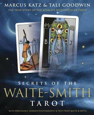 Secrets of the Waite-Smith Tarot: The True Story of the World's Most Popular Tarot (Paperback)