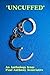 UNCUFFED