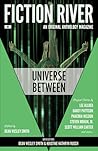 Universe Between (Fiction River, #8)