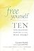 Free Yourself: Ten Life-Cha...