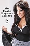 The Plastic Surgeon's Revenge 2