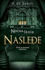 Noćna škola - Nasleđe (Night School #2)