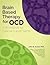 Brain Based Therapy for OCD by John  Arden