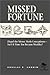 Missed Fortune: Dispel the Money Myth-Conceptions--Isn't It Time You Became Wealthy?