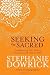 Seeking the Sacred: Transforming Our View of Ourselves and One Another