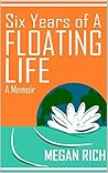 Six Years of A Floating Life Six Years of A Floating Life