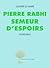 Pierre Rabhi, semeur d'espoirs: Entretiens