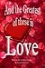 The Greatest of These is Love
