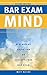 Bar Exam Mind by Matt Racine Bar Exam Mind by Matt Racine