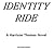 Identity Ride by Dave Preston