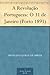 A Revolução Portugueza: O 31 de Janeiro (Porto 1891) (Portuguese Edition)