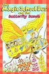 The Magic School Bus and the Butterfly Bunch The Magic School Bus and the Butterfly Bunch
