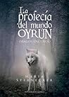 La profecía del mundo Oyrun by Marta Sternecker