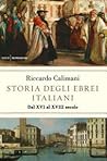 Storia degli ebrei italiani. Vol. II: Dal XVI al XVIII secolo