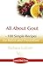 All About Gout: 100 Simple Recipes for Relief and Prevention