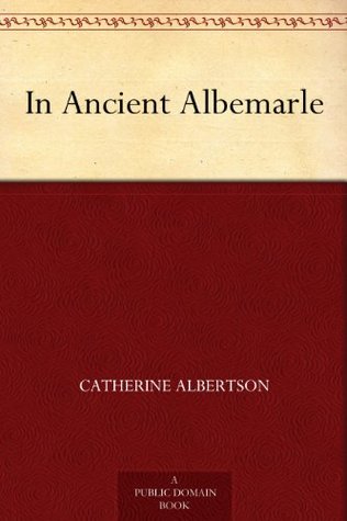 In Ancient Albemarle (Kindle Edition)