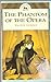 Phantom Of The Opera by Gaston Leroux Phantom Of The Opera by Gaston Leroux