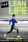 The Lean Life A Story to Give You the Motivation and Tools Ne... by Brooks Hollan