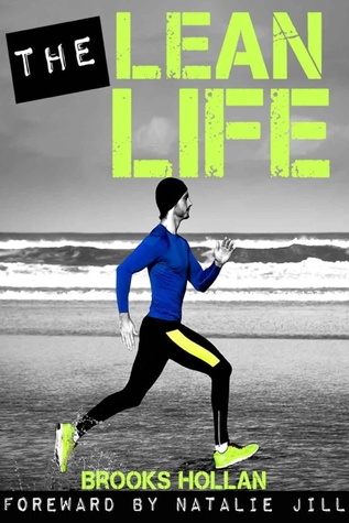 The Lean Life A Story to Give You the Motivation and Tools Needed for Lasting Weight Loss and Lifelong Health