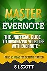 Master Evernote The Unofficial Guide to Organizing Your Life ... by S.J. Scott