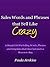 Sales Words and Phrases that Sell Like Crazy - A Simple List Hot Selling Words, Phrases and Templates that Give Customers a Reason to Buy