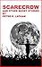 Scarecrow and other short stories by Peter R. Lapham Scarecrow and other short stories by Peter R. Lapham