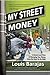 My Street Money by Louis Barajas