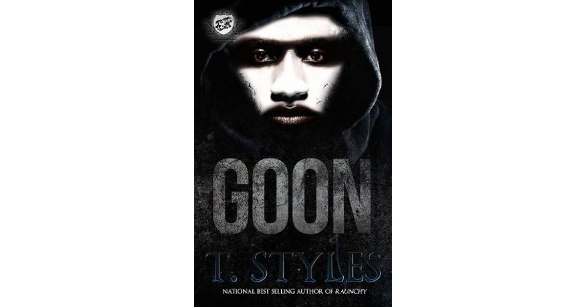 Goon by T. Styles