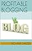 Profitable Blogging