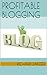 Profitable Blogging