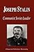 Joseph Stalin - Communist Soviet Leader (Biography)