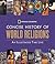 National Geographic Concise History of World Religions by National Geographic Society