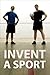 Invent a Sport by Instructables Authors