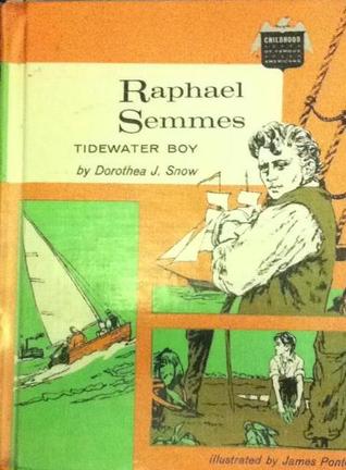 Raphael Semmes: Tidewater Boy (Childhood of Famous Americans)