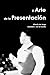 El Arte de la Presentación (Spanish Edition)